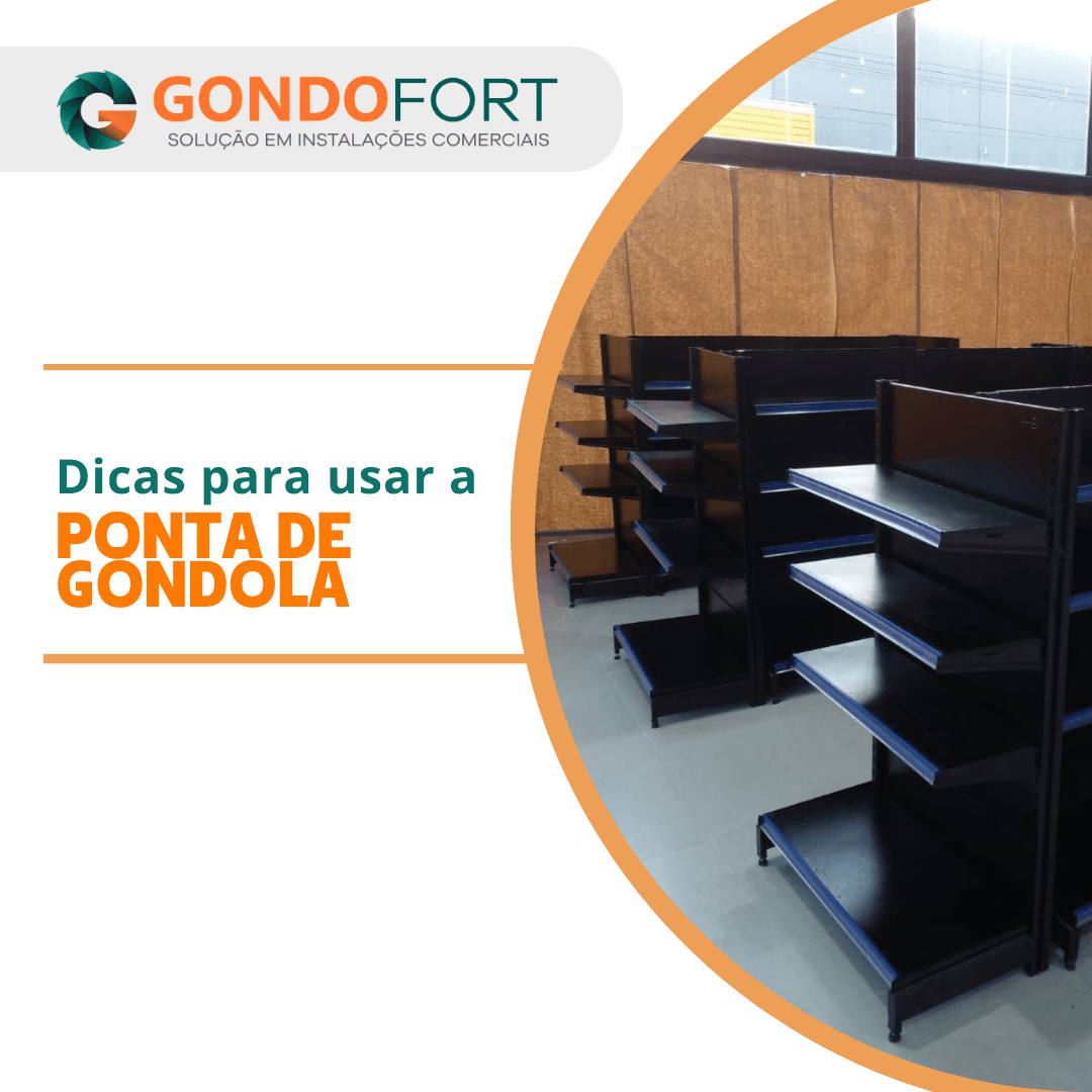 Dicas para usar a ponta de gôndola.