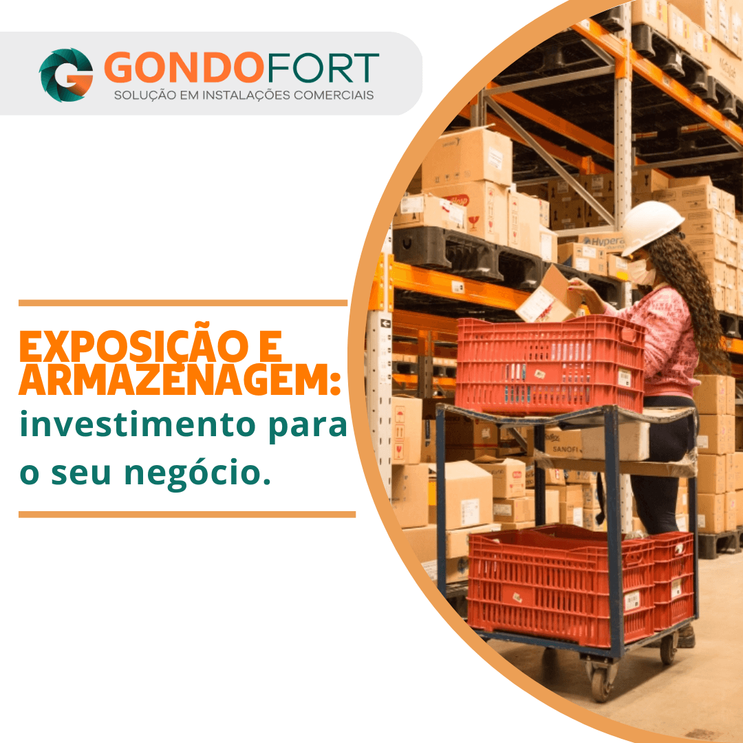Exposição e Armazenagem: investimento para o seu negócio.